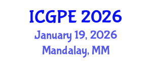 International Conference on Geosciences and Petroleum Engineering (ICGPE) January 19, 2026 - Mandalay, Myanmar International Conference on Geosciences and Petroleum Engineering (ICGPE) January 19, 2026 - Mandalay, Myanmar