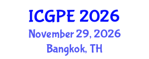 International Conference on Geosciences and Petroleum Engineering (ICGPE) November 29, 2026 - Bangkok, Thailand International Conference on Geosciences and Petroleum Engineering (ICGPE) November 29, 2026 - Bangkok, Thailand