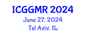International Conference on Geosciences, Geology and Mineral Resources (ICGGMR) June 27, 2024 - Tel Aviv, Israel
