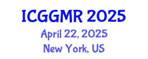 International Conference on Geosciences, Geology and Mineral Resources (ICGGMR) April 22, 2025 - New York, United States