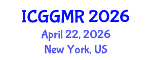 International Conference on Geosciences, Geology and Mineral Resources (ICGGMR) April 22, 2026 - New York, United States