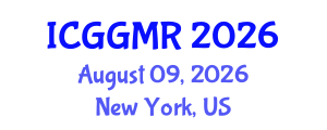 International Conference on Geosciences, Geology and Mineral Resources (ICGGMR) August 09, 2026 - New York, United States