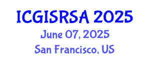 International Conference on GIS and Remote Sensing for Agriculture (ICGISRSA) June 07, 2025 - San Francisco, United States