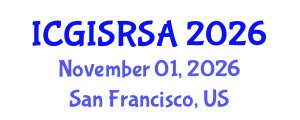 International Conference on GIS and Remote Sensing for Agriculture (ICGISRSA) November 01, 2026 - San Francisco, United States