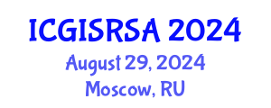 International Conference on GIS and Remote Sensing in Agriculture (ICGISRSA) August 29, 2024 - Moscow, Russia