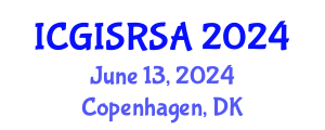 International Conference on GIS and Remote Sensing in Agriculture (ICGISRSA) June 13, 2024 - Copenhagen, Denmark