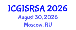 International Conference on GIS and Remote Sensing in Agriculture (ICGISRSA) August 30, 2026 - Moscow, Russia