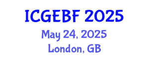 International Conference on Global Economics, Business and Finance (ICGEBF) May 24, 2025 - London, United Kingdom