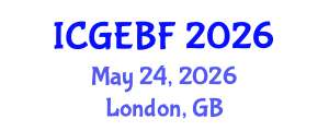 International Conference on Global Economics, Business and Finance (ICGEBF) May 24, 2026 - London, United Kingdom