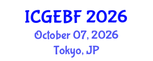 International Conference on Global Economics, Business and Finance (ICGEBF) October 07, 2026 - Tokyo, Japan