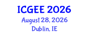 International Conference on Global Engineering Education (ICGEE) August 28, 2026 - Dublin, Ireland International Conference on Global Engineering Education (ICGEE) August 28, 2026 - Dublin, Ireland