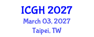 International Conference on Global Health (ICGH) March 03, 2027 - Taipei, Taiwan International Conference on Global Health (ICGH) March 03, 2027 - Taipei, Taiwan