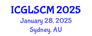 International Conference on Global Logistics and Supply Chain Management (ICGLSCM) January 28, 2025 - Sydney, Australia