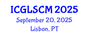 International Conference on Global Logistics and Supply Chain Management (ICGLSCM) September 20, 2025 - Lisbon, Portugal