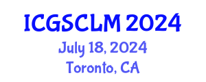International Conference on Global Supply Chain and Logistics Management (ICGSCLM) July 18, 2024 - Toronto, Canada
