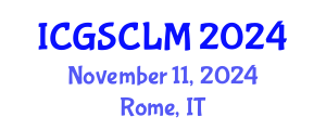 International Conference on Global Supply Chain and Logistics Management (ICGSCLM) November 11, 2024 - Rome, Italy