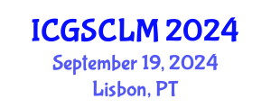 International Conference on Global Supply Chain and Logistics Management (ICGSCLM) September 19, 2024 - Lisbon, Portugal