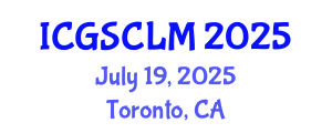 International Conference on Global Supply Chain and Logistics Management (ICGSCLM) July 19, 2025 - Toronto, Canada