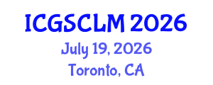 International Conference on Global Supply Chain and Logistics Management (ICGSCLM) July 19, 2026 - Toronto, Canada