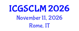 International Conference on Global Supply Chain and Logistics Management (ICGSCLM) November 11, 2026 - Rome, Italy