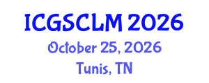 International Conference on Global Supply Chain and Logistics Management (ICGSCLM) October 25, 2026 - Tunis, Tunisia International Conference on Global Supply Chain and Logistics Management (ICGSCLM) October 25, 2026 - Tunis, Tunisia