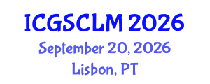 International Conference on Global Supply Chain and Logistics Management (ICGSCLM) September 20, 2026 - Lisbon, Portugal