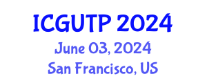 International Conference on Grand Unified Theory of Physics (ICGUTP) June 03, 2024 - San Francisco, United States