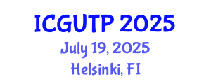 International Conference on Grand Unified Theory of Physics (ICGUTP) July 19, 2025 - Helsinki, Finland