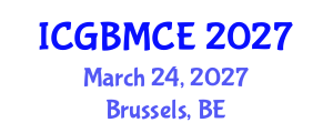 International Conference on Green Building, Materials and Civil Engineering (ICGBMCE) March 24, 2027 - Brussels, Belgium International Conference on Green Building, Materials and Civil Engineering (ICGBMCE) March 24, 2027 - Brussels, Belgium