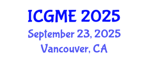 International Conference on Green Manufacturing Engineering (ICGME) September 23, 2025 - Vancouver, Canada
