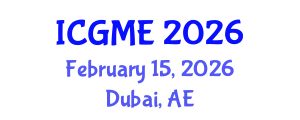 International Conference on Green Manufacturing Engineering (ICGME) February 15, 2026 - Dubai, United Arab Emirates