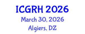 International Conference on Gynecology and Reproductive Health (ICGRH) March 30, 2026 - Algiers, Algeria International Conference on Gynecology and Reproductive Health (ICGRH) March 30, 2026 - Algiers, Algeria