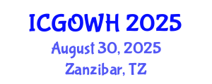 International Conference on Gynecology, Obstetrics and Women's Health (ICGOWH) August 30, 2025 - Zanzibar, Tanzania