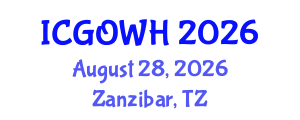 International Conference on Gynecology, Obstetrics and Women's Health (ICGOWH) August 28, 2026 - Zanzibar, Tanzania International Conference on Gynecology, Obstetrics and Women's Health (ICGOWH) August 28, 2026 - Zanzibar, Tanzania