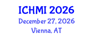 International Conference on Health and Medical Informatics (ICHMI) December 27, 2026 - Vienna, Austria International Conference on Health and Medical Informatics (ICHMI) December 27, 2026 - Vienna, Austria