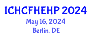 International Conference on Health Care Reform, Health Economics and Health Policy (ICHCFHEHP) May 16, 2024 - Berlin, Germany