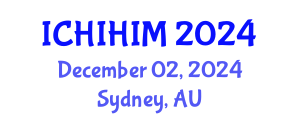 International Conference on Health Informatics and Health Information Management (ICHIHIM) December 02, 2024 - Sydney, Australia