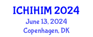 International Conference on Health Informatics and Health Information Management (ICHIHIM) June 13, 2024 - Copenhagen, Denmark