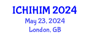 International Conference on Health Informatics and Health Information Management (ICHIHIM) May 23, 2024 - London, United Kingdom