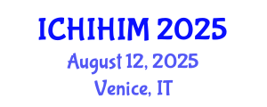 International Conference on Health Informatics and Health Information Management (ICHIHIM) August 12, 2025 - Venice, Italy