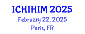 International Conference on Health Informatics and Health Information Management (ICHIHIM) February 22, 2025 - Paris, France