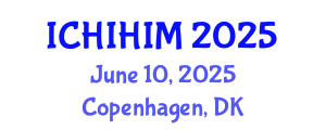 International Conference on Health Informatics and Health Information Management (ICHIHIM) June 10, 2025 - Copenhagen, Denmark