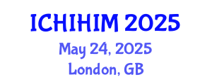International Conference on Health Informatics and Health Information Management (ICHIHIM) May 24, 2025 - London, United Kingdom