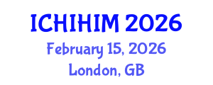 International Conference on Health Informatics and Health Information Management (ICHIHIM) February 15, 2026 - London, United Kingdom