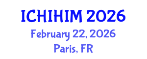 International Conference on Health Informatics and Health Information Management (ICHIHIM) February 22, 2026 - Paris, France