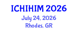 International Conference on Health Informatics and Health Information Management (ICHIHIM) July 24, 2026 - Rhodes, Greece International Conference on Health Informatics and Health Information Management (ICHIHIM) July 24, 2026 - Rhodes, Greece