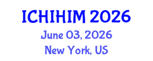 International Conference on Health Informatics and Health Information Management (ICHIHIM) June 03, 2026 - New York, United States