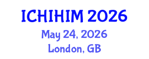 International Conference on Health Informatics and Health Information Management (ICHIHIM) May 24, 2026 - London, United Kingdom