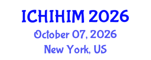 International Conference on Health Informatics and Health Information Management (ICHIHIM) October 07, 2026 - New York, United States