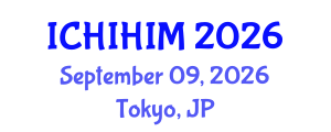 International Conference on Health Informatics and Health Information Management (ICHIHIM) September 09, 2026 - Tokyo, Japan